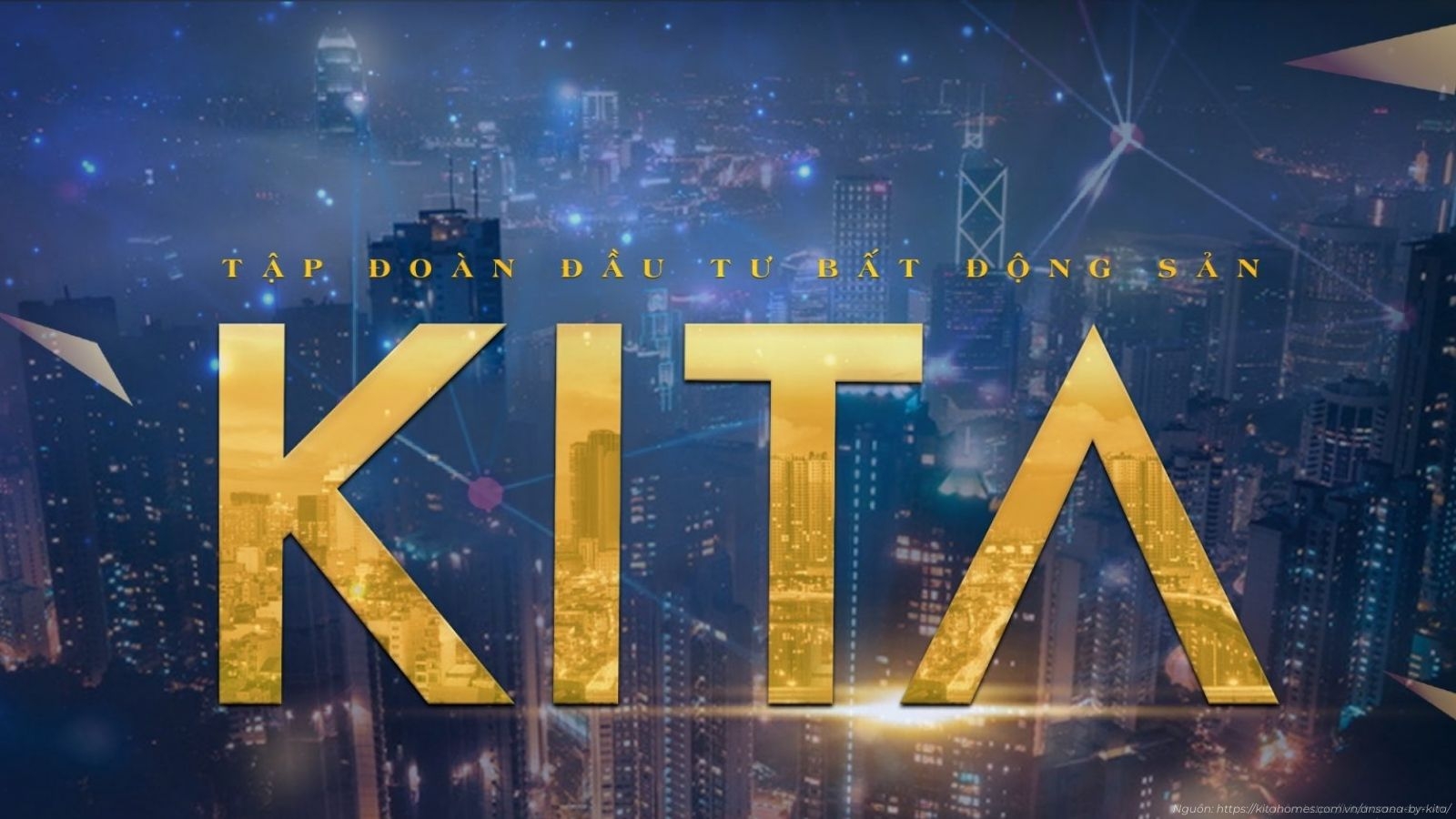 Thông tin và năng lực tài chính Chủ đầu tư Kita Group - Đơn vị phát triển dự án Ansana by Kita